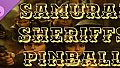 Samurai Sheriffs Pinball