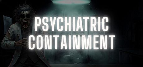 Psychiatric: Containment
