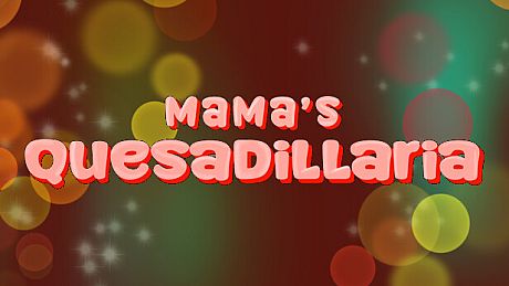 Mama's Quesadillaria Game