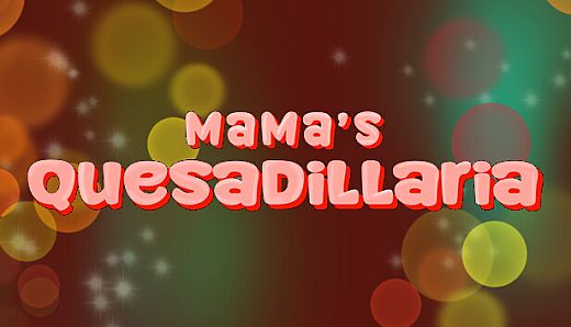 Mama's Quesadillaria