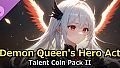 Demon Queen's Hero Act - Talent Coin Pack II
