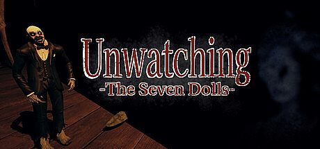 Unwatching -The Seven Dolls-