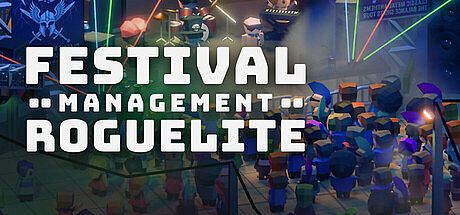A Festival Management Roguelite Game