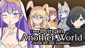 I keep Dying in Another World -What the hell, Goddess!-