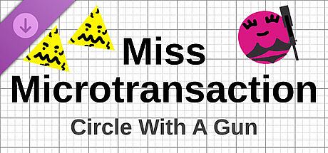 Circle With A Gun: Miss Microtransaction