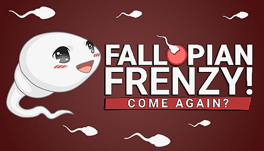 Fallopian Frenzy! Come Again?