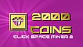 Click Space Miner 2 - 2000 Coins