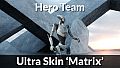 Hero Team: Ultra Skin 'Matrix'