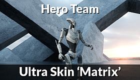 Hero Team: Ultra Skin 'Matrix'