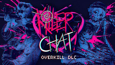 Killer Chat! Original Edition - Overkill DLC DLC