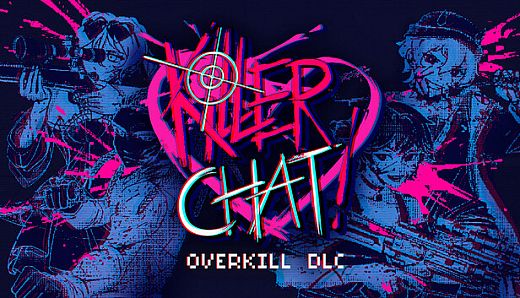 Killer Chat! Original Edition - Overkill DLC