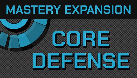 Core Defense – Mastery Expansion