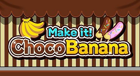 Make it! Choco Banana Game