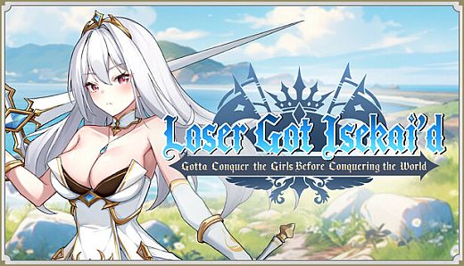 Loser Got Isekai’d  -Gotta Conquer the Girls Before Conquering the World-