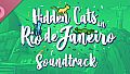 Hidden Cats in Rio de Janeiro Soundtrack