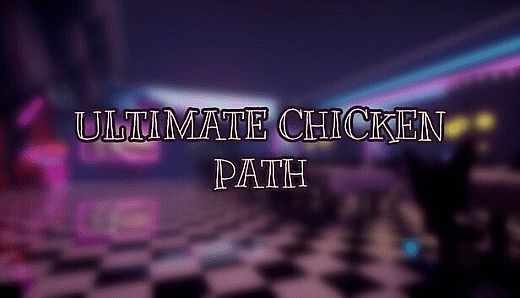 ULTIMATE CHICKEN PATH