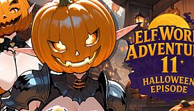 Elf World Adventure 11: Halloween Episode!