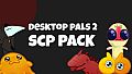 SCP Pack - Desktop Pals 2