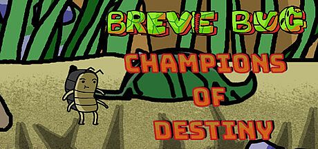 Breve Bug: Champions of Destiny