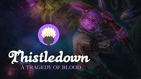 Thistledown: A Tragedy of Blood Game