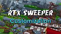 RTX Sweeper - Customization (Support Dev)