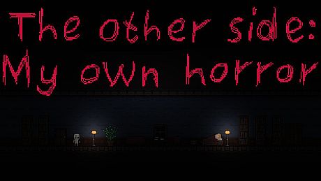 The other side: My own horror