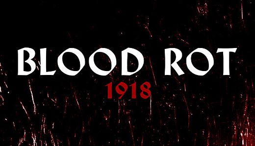 Blood Rot: 1918