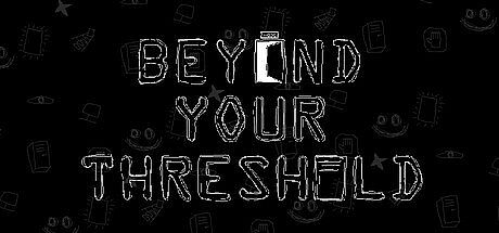 Beyond Your Threshold