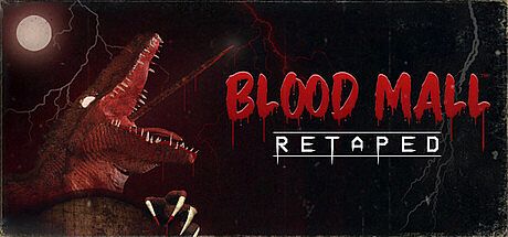 BLOOD MALL: RETAPED