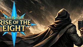 Card Idle: Rise of the Eight