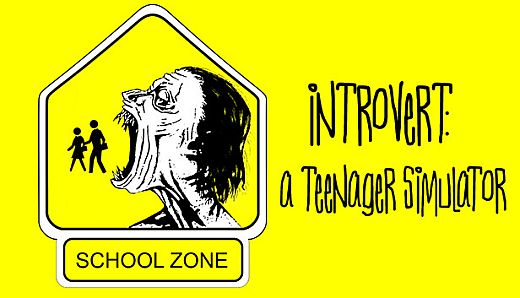Introvert: A Teenager Simulator
