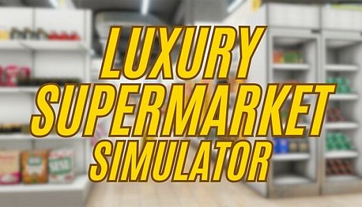 Luxury Supermarket Simulator