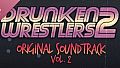 Drunken Wrestlers 2: Original Soundtrack, Vol. 2
