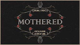 MOTHERED - A ROLE-PLAYING HORROR GAME