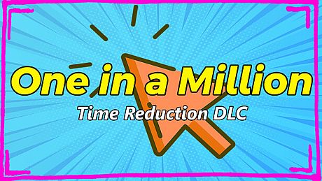 1 In a Million | A game of odds - Reduce Time DLC