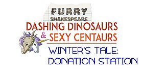 Furry Shakespeare: Dashing Dinosaurs & Sexy Centaurs: Winter's Tale: Donation Station