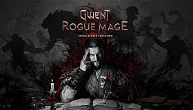 GWENT: Rogue Mage (Single-Player Expansion)