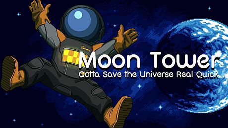 Moon Tower: Gotta Save the Universe Real Quick Game