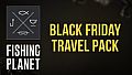 Fishing Planet: Black Friday Travel Pack