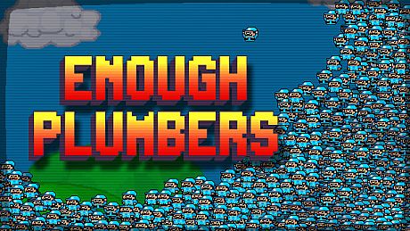 Enough Plumbers