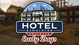 Hotel Simulator Prologue Early Days