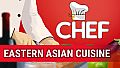 Chef: Eastern Asian Cuisine
