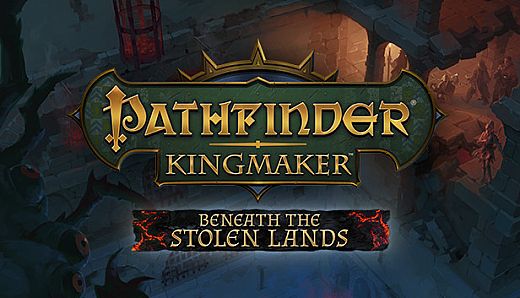 Pathfinder: Kingmaker — Beneath The Stolen Lands
