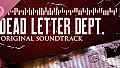 DEAD LETTER DEPT. Original Soundtrack
