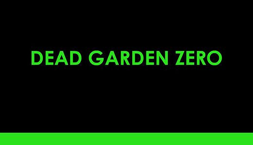 Dead Garden Zero