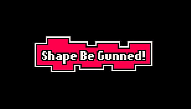 Buy Shape Be Gunned!