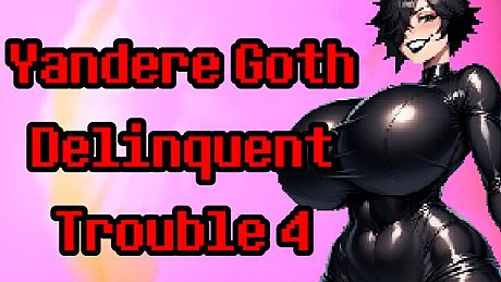 Yandere Goth Delinquent Trouble 4 Game