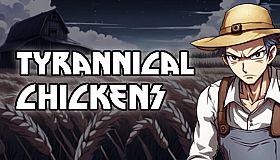 Tyrannical Chickens