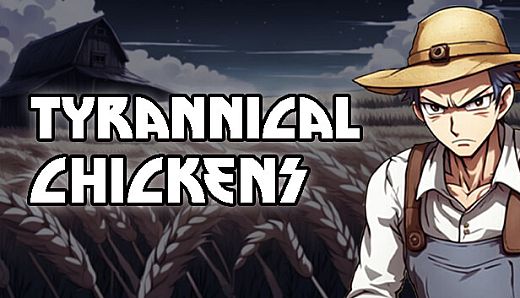Tyrannical Chickens