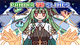Pamina VS Slimes